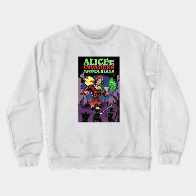 Alice and the Invaders From Wonderland Crewneck Sweatshirt by Bret M. Herholz